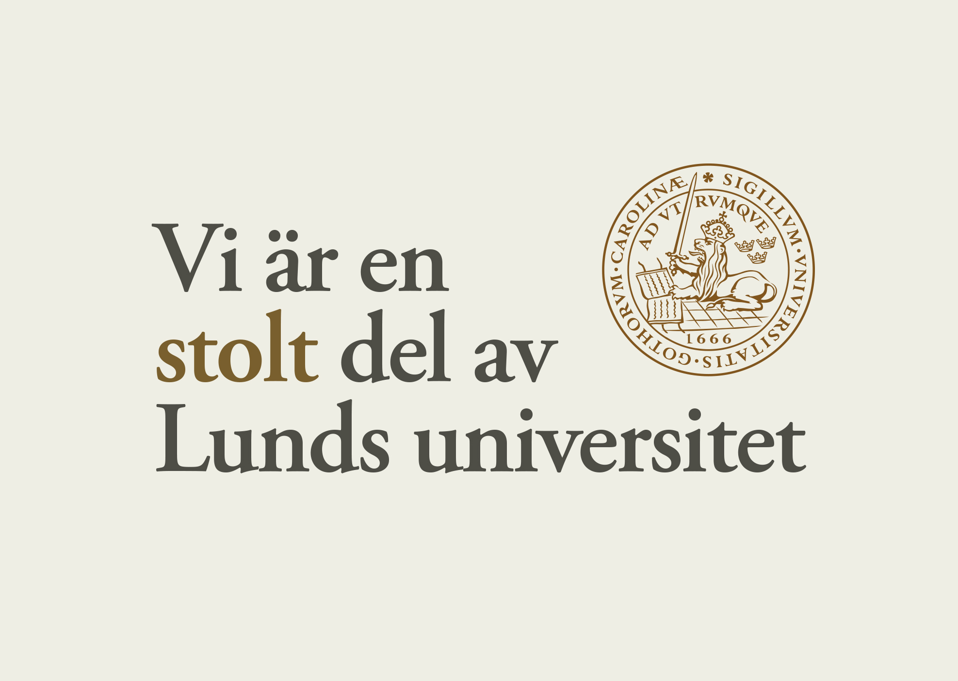 Texten "Vi är en stolt del av Lunds universitet med LU:s Sigill mot neutral bakgrund. Grafik.